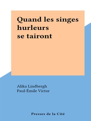 cover image of Quand les singes hurleurs se tairont